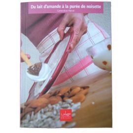 DU LAIT D'AMANDE A LA PUREE DE NOISETTE